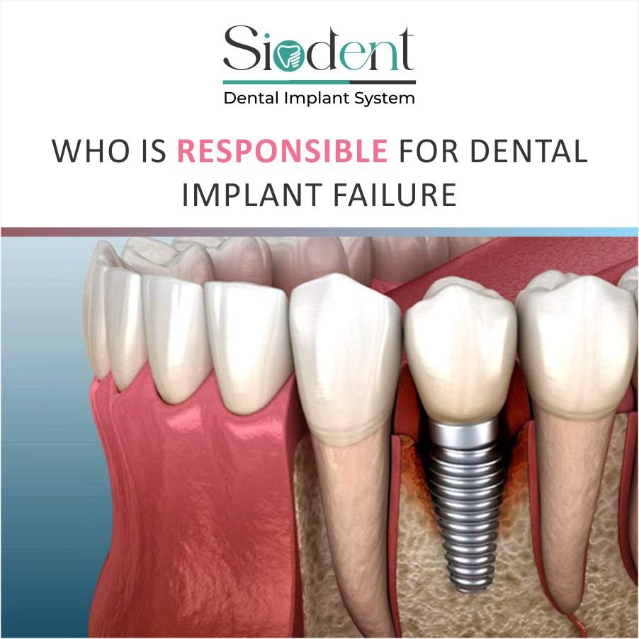 Who is responsible for dental implant failure